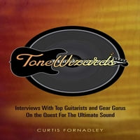 Tone Wizards: interjúk a legjobb gitárosokkal és Gear gurukkal a végső hangzás kereséséről